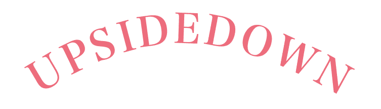 UPSIDE DOWN